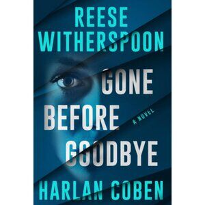 GONE BEFORE GOODBYE by Reese Witherspoon & Harlan Coben (Hardcover) – NEW